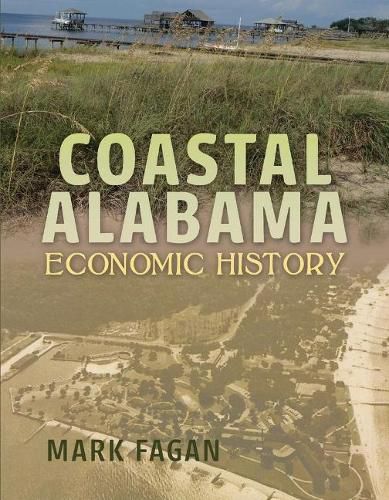 Cover image for Coastal Alabama Economic History