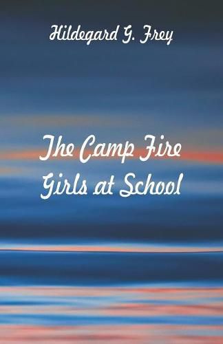 Cover image for The Camp Fire Girls at School