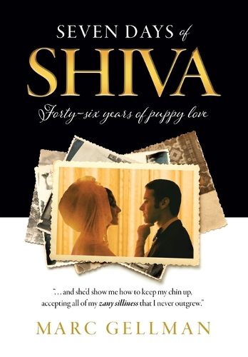 Cover image for Seven Days of Shiva: Forty-six years of puppy love