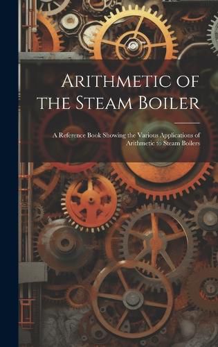 Cover image for Arithmetic of the Steam Boiler