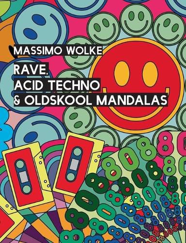 Cover image for Rave, Acid Techno & Oldskool Mandalas