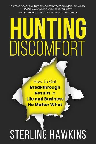 Cover image for Hunting Discomfort: How to Get Breakthrough Results in Life and Business No Matter What