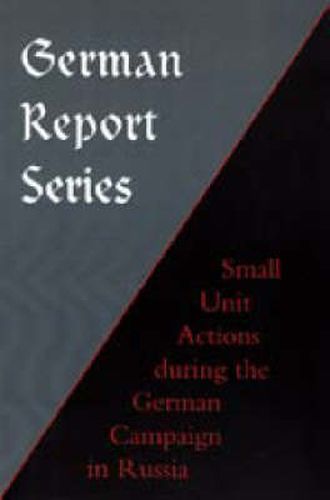 German Report Series: Small Unit Actions During the German Campaign in Russia