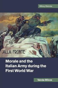 Cover image for Morale and the Italian Army during the First World War