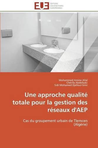 Une Approche Qualit  Totale Pour La Gestion Des R seaux d'Aep