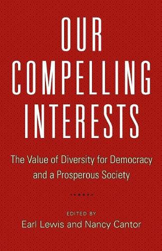 Cover image for Our Compelling Interests: The Value of Diversity for Democracy and a Prosperous Society