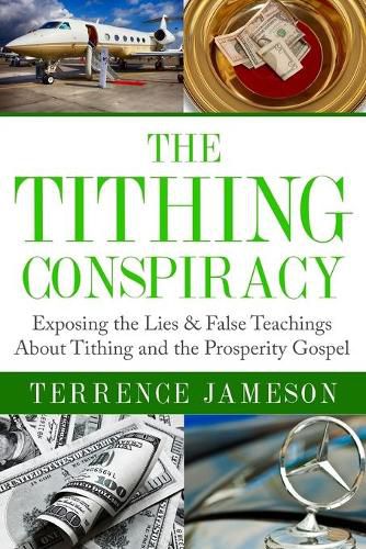 Cover image for The Tithing Conspiracy: Exposing the Lies & False Teachings About Tithing and the Prosperity Gospel