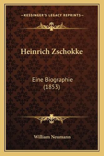 Cover image for Heinrich Zschokke: Eine Biographie (1853)