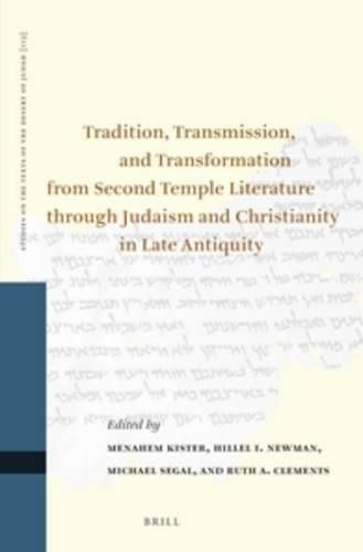 Cover image for Tradition, Transmission, and Transformation from Second Temple Literature through Judaism and Christianity in Late Antiquity