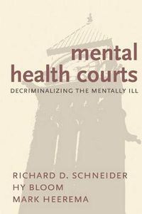Cover image for Mental Health Courts: Decriminalizing the Mentally Ill