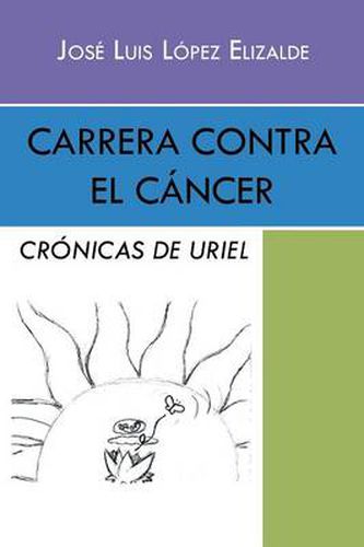 Cover image for Carrera contra el cancer: Cronicas de Uriel