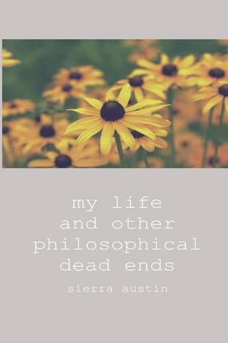 Cover image for My Life and Other Philosophical Dead Ends