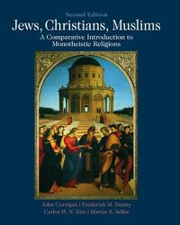 Cover image for Jews, Christians, Muslims: A Comparative Introduction to Monotheistic Religions