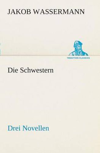 Cover image for Die Schwestern Drei Novellen