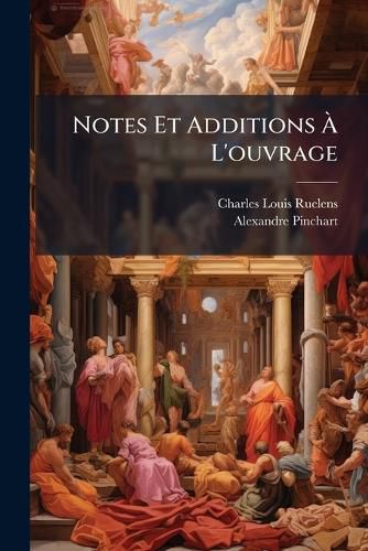 Cover image for Notes Et Additions L'Ouvrage: 'Crowe Et Cavalcaselle, Les Anciens Peintres Flamands...'....