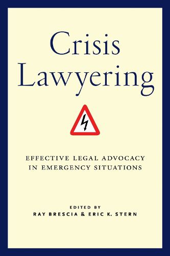 Cover image for Crisis Lawyering: Effective Legal Advocacy in Emergency Situations