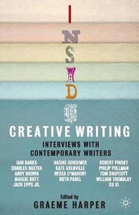Cover image for Inside Creative Writing: Interviews with Contemporary Writers