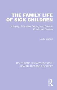 Cover image for The Family Life of Sick Children