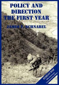 Cover image for The U.S. Army and the Korean War: Policy and Direction - The First Year