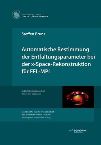 Cover image for Automatische Bestimmung der Entfaltungsparameter bei der x-Space-Rekonstruktion fur FFL-MPI