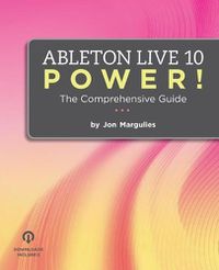 Cover image for Ableton Live 10 Power!: The Comprehensive Guide