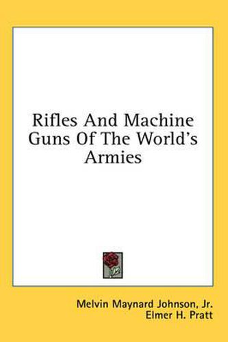 Cover image for Rifles and Machine Guns of the World's Armies