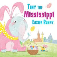 Cover image for Tiny the Mississippi Easter Bunny