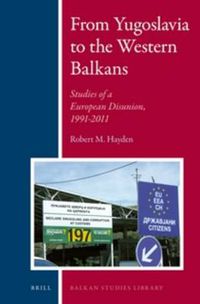 Cover image for From Yugoslavia to the Western Balkans: Studies of a European Disunion, 1991-2011