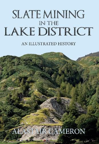 Cover image for Slate Mining in the Lake District: An Illustrated History