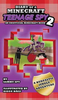 Cover image for Diario de un Espia Adolescente de Minecraft 2: Una Eructastica Aventura en la Jungla (Un libro no oficial de Minecraft)