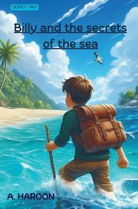 Cover image for Billy and the secrets of the sea