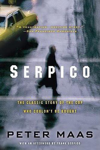 Cover image for Serpico: The Classic Story of the Cop Who Couldn't Be Bought