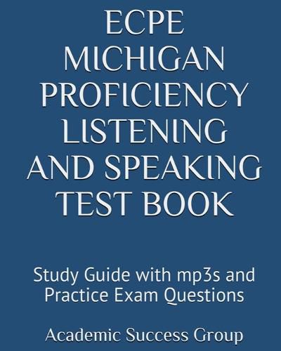 Cover image for ECPE Michigan Proficiency Listening and Speaking Test Book: Study Guide with mp3s and Practice Exam Questions