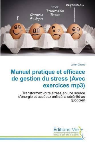 Cover image for Manuel Pratique Et Efficace de Gestion Du Stress (Avec Exercices Mp3)