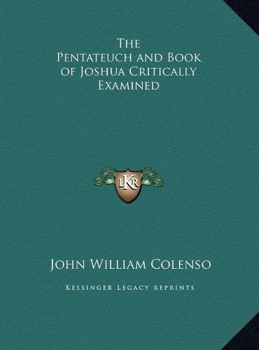 The Pentateuch and Book of Joshua Critically Examined