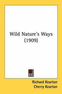 Cover image for Wild Nature's Ways (1909)