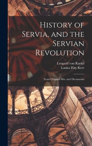 Cover image for History of Servia, and the Servian Revolution