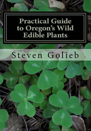 Cover image for Practical Guide to Oregon's Wild Edible Plants: A Survival Guide