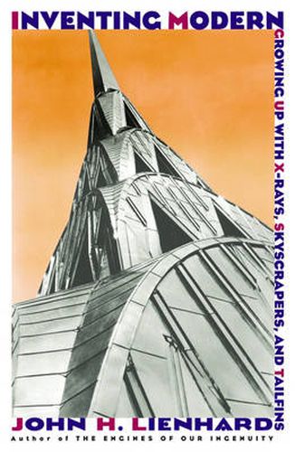 Cover image for Inventing Modern: Growing up with X-Rays, Skyscrapers, and Tailfins