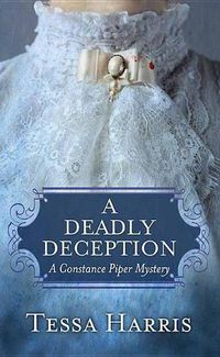 Cover image for A Deadly Deception: A Constance Piper Mystery