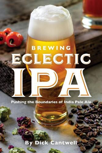 Cover image for Brewing Eclectic IPA: Pushing the Boundaries of India Pale Ale