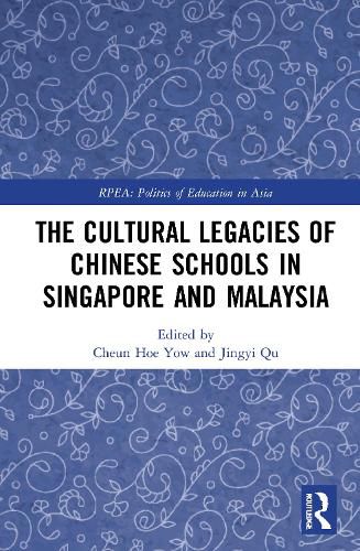Cover image for The Cultural Legacies of Chinese Schools in Singapore and Malaysia