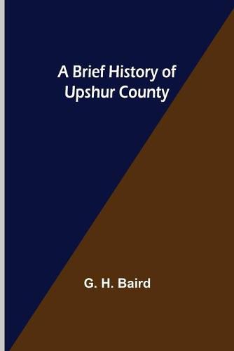 Cover image for A Brief History of Upshur County