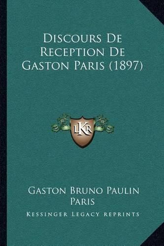 Discours de Reception de Gaston Paris (1897)