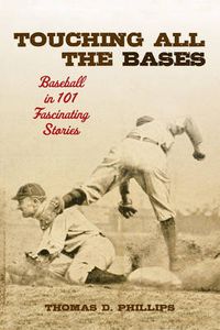 Cover image for Touching All the Bases: Baseball in 101 Fascinating Stories