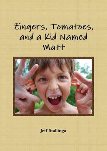 Cover image for Zingers, Tomatoes, and a Kid Named Matt