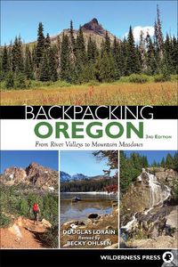 Cover image for Backpacking Oregon: From River Valleys to Mountain Meadows