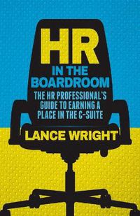 Cover image for HR in the Boardroom: The HR Professional's Guide to Earning a Place in the C-Suite