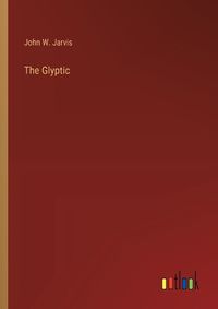 Cover image for The Glyptic