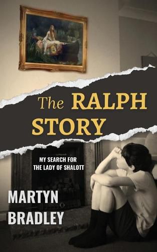 Cover image for The Ralph Story: My Search for The Lady of Shalott